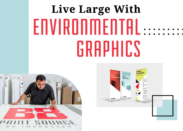 Live Large with Environmental Graphics