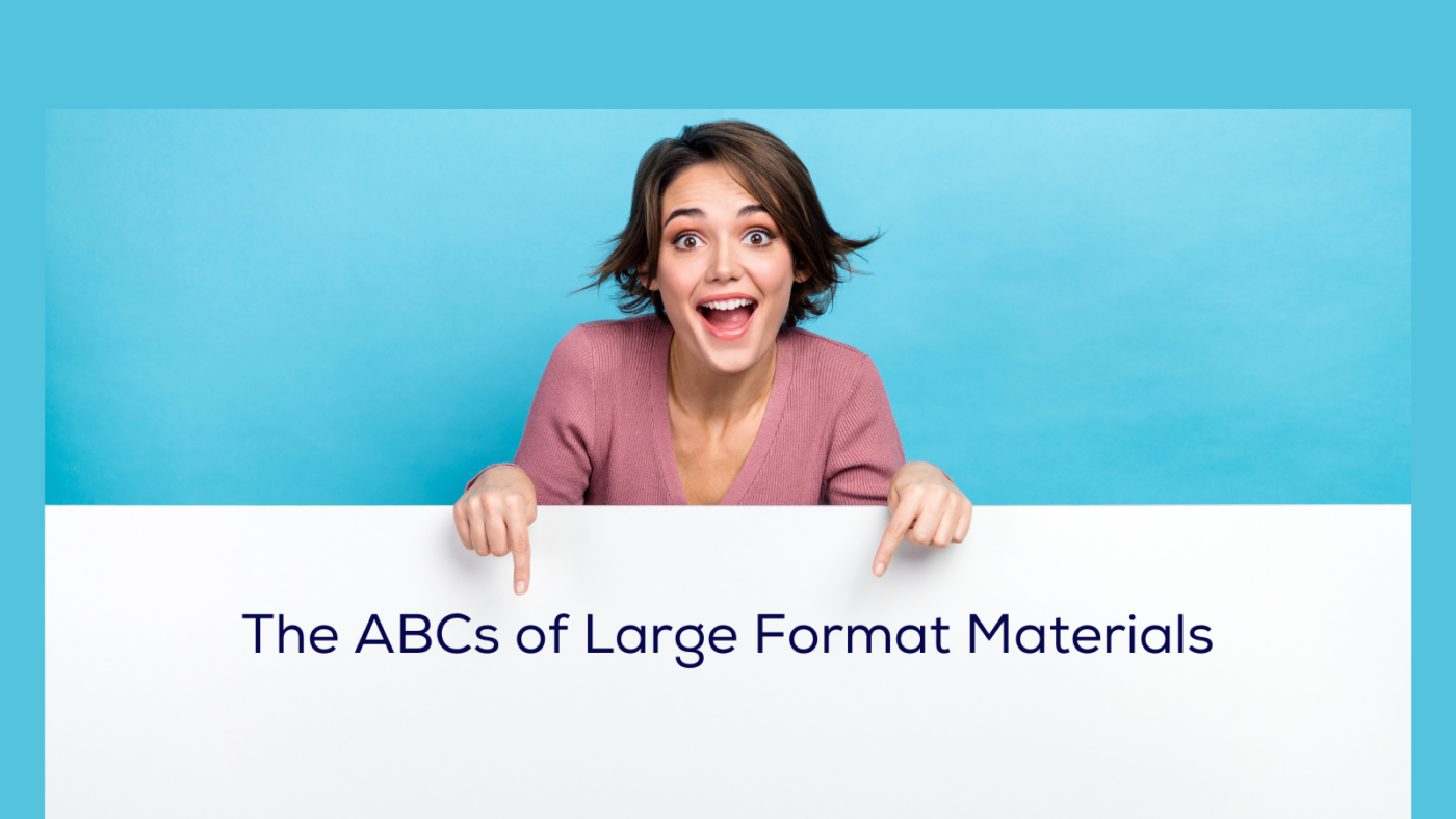 The ABCs of Large Format Materials